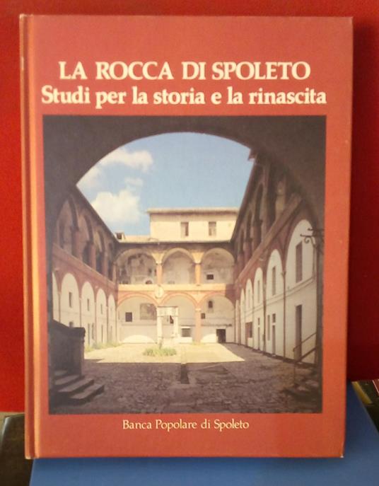 La Rocca di Spoleto. Studi per la storia e la rinascita - copertina