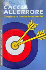 Caccia all'errore. L'Inglese a livello intermedio (Vol. 2)