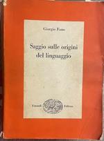 Saggio sulle origini del linguaggio. Con una storia critica delle dottrine glottogoniche