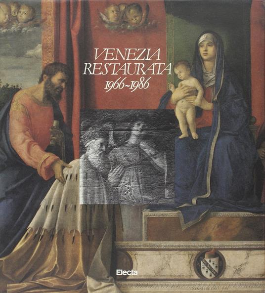 Venezia restaurata (1966-1986). Ediz. illustrata - copertina