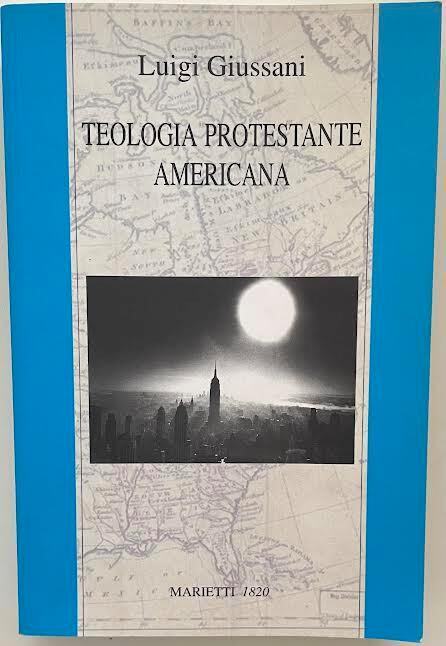 Teologia protestante americana - Luigi Giussani - copertina