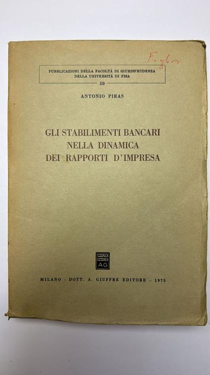 Gli stabilimenti bancari nella dinamica dei rapporti d'impresa - Antonio Piras - copertina