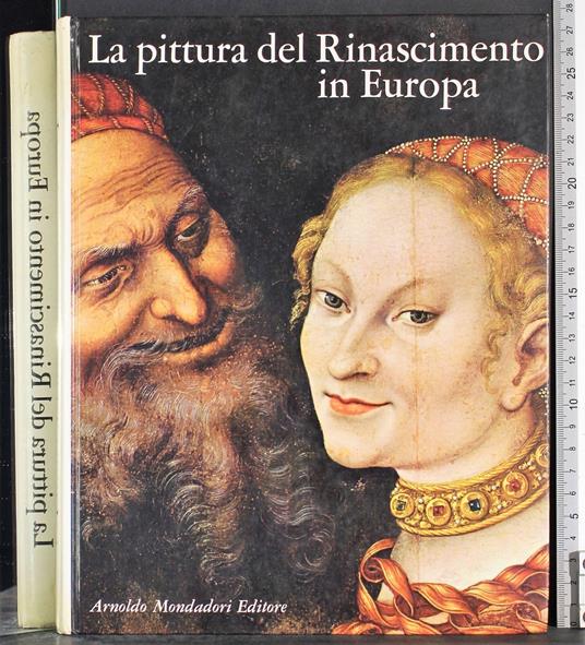 La pittura del Rinascimento in Europa - Argentieri Giuseppe - copertina