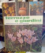 Terrazze e giardini. Guida pratica al giardinaggio