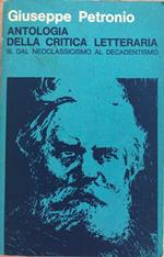 Antologia della critica letteraria III dal Neoclassicismo al Decadentismo