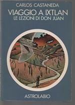 Viaggio a Ixtlan. Le lezioni di Don Juan