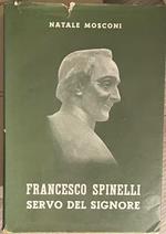 Francesco Spinelli servo del Signore