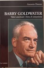 Barry Goldwater. Valori americani e lotta al comunismo