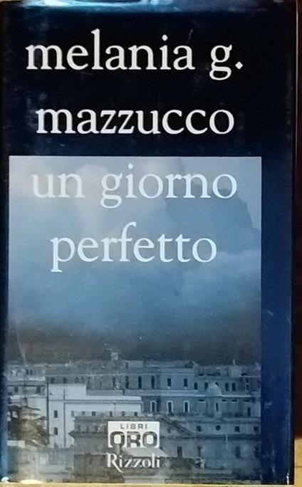 Un giorno perfetto - Melania G. Mazzucco - copertina