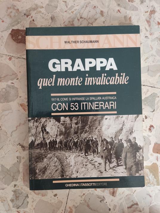 Grappa quel monte invalicabile - Walther Schaumann - copertina