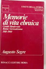 Memorie di vita ebraica. Casale Monferrato Roma -Gerusalemme 1918-1960