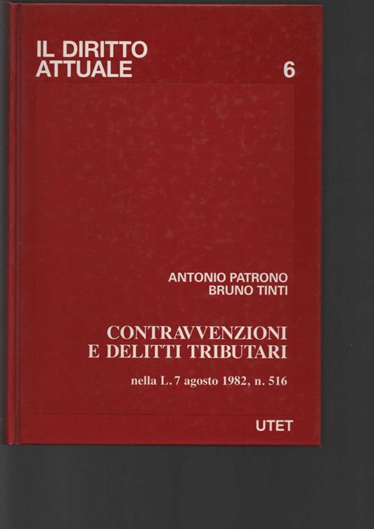 Contravvenzioni e delitti tributari nella legge 7 agosto 1982, n. 516 - Antonio Patrono - copertina