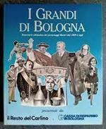 I grandi di Ferrara. Repertorio alfabetico dei personaggi illustri dal 1800 a oggi