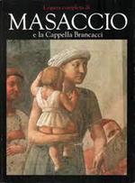 L' opera completa di Masaccio e la Cappella Brancacci