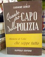 Quando ero Capo della Polizia. Memorie di lui che seppe tutto