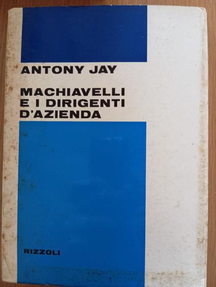 Machiavelli e i dirigenti d'azienda - Antony Jay - copertina