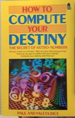 How to Compute Your Destiny: The Secret of Astro Numbers