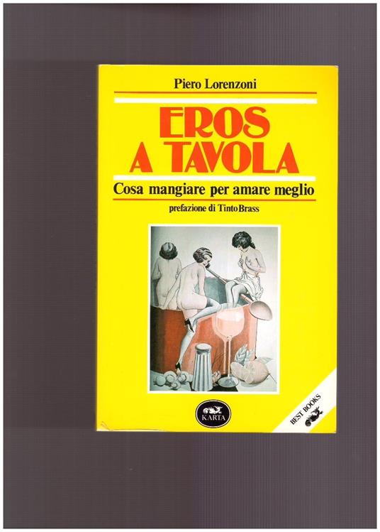 Eros a tavola Cosa mangiare per amare meglio - Piero Lorenzoni - copertina