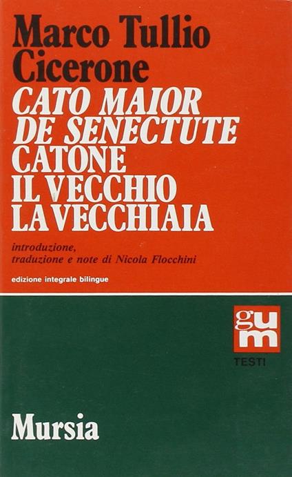 Cato maior de senectute catione il vecchio la vecchiaia - M. Tullio Cicerone - copertina