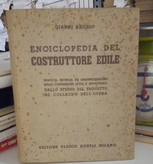 Enciclopedia Del Costruttore Edile - Gianni Arosio - copertina