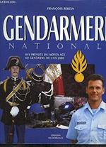 Gendarmerie Nationale. Des Prevots Du Moyen Age Au Gendarme De L'An 2000