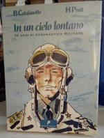 In un cielo lontano. 70 anni di Aeronautica Militare