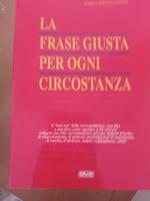 La frase giusta per ogni circostanza