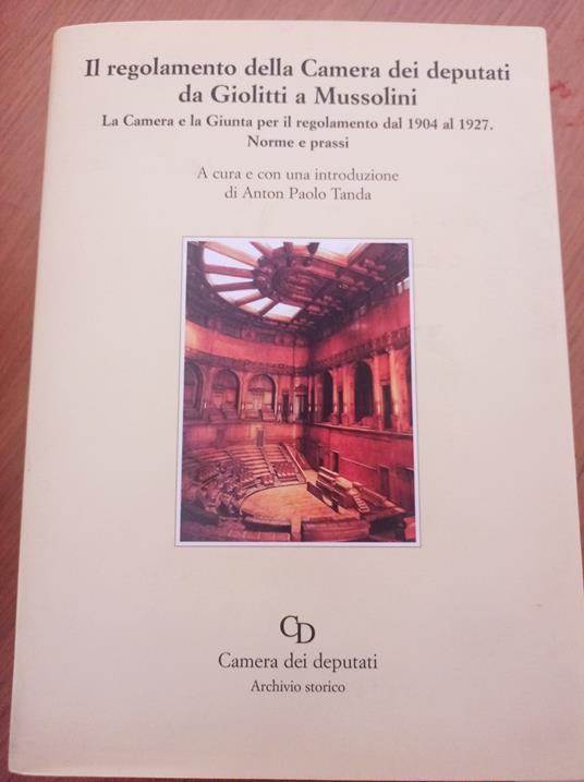 Il regolamento della Camera dei deputati da Giolitti a Mussolini - copertina