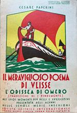 Il meraviglioso poema di Ulisse. L'Odissea di Omero