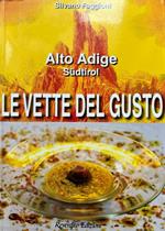 Le vette del gusto. Alto Adige Südtirol