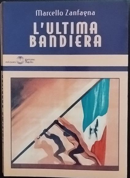 L' ultima bandiera - Marcello Zanfagna - copertina