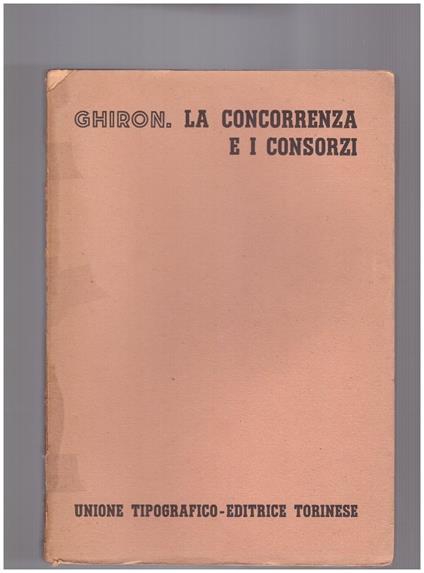 La concorrenza e i consorzi. Volume Decimo Tomo primo fasc, 2° - copertina