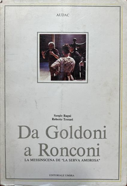 Da Goldoni a Ronconi. La messinscena de "la serva amorosa" - copertina