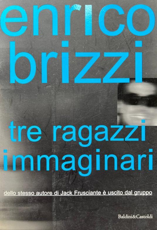 Tre ragazzi immaginari - Enrico Brizzi - copertina