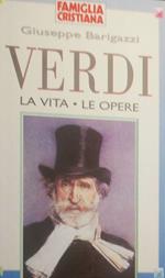 Verdi, la vita e le opere