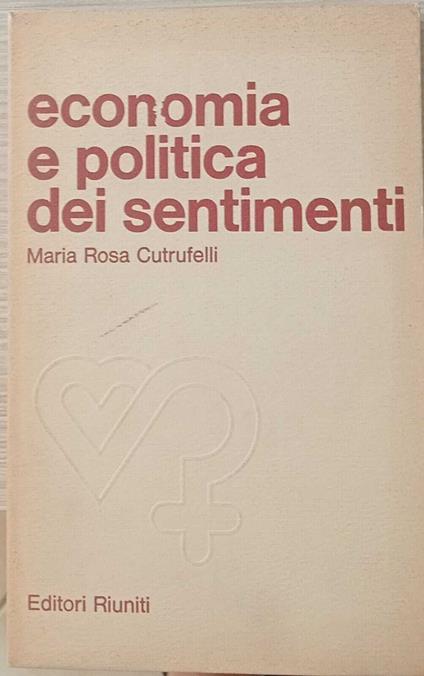 Economia e politica dei sentimenti - Maria Rosa Cutrufelli - copertina