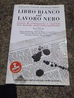 Libro bianco sul lavoro nero. Storie di violazioni e soprusi nel mondo dell'informazione