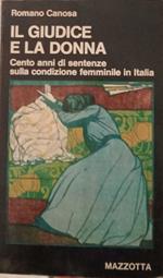 Il giudice e la donna. Cento anni di sentenze sulla condizione femminile in Italia