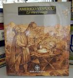 Amerigo Vespucci. La vita e i viaggi