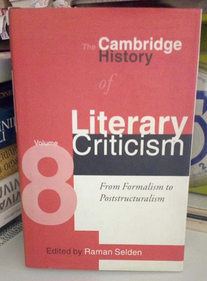 The Cambridge History of Literary Criticism. Vol. 8: From Formalism to Poststructuralism - copertina