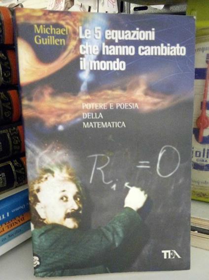 Le cinque equazioni che hanno cambiato il mondo. Potere e poesia della matematica - copertina