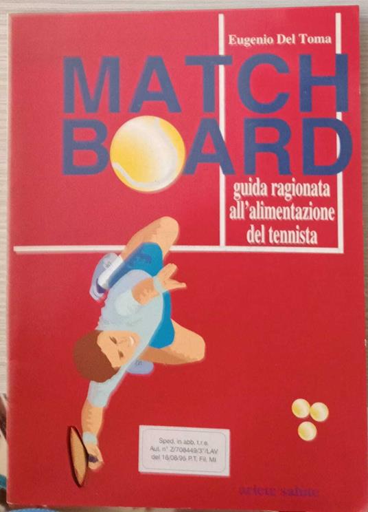 Match Board. Guida ragionata all'alimentazione del tennista - Eugenio Del Toma - copertina