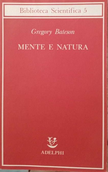 Mente e natura. Un'unità necessaria - Gregory Bateson - copertina