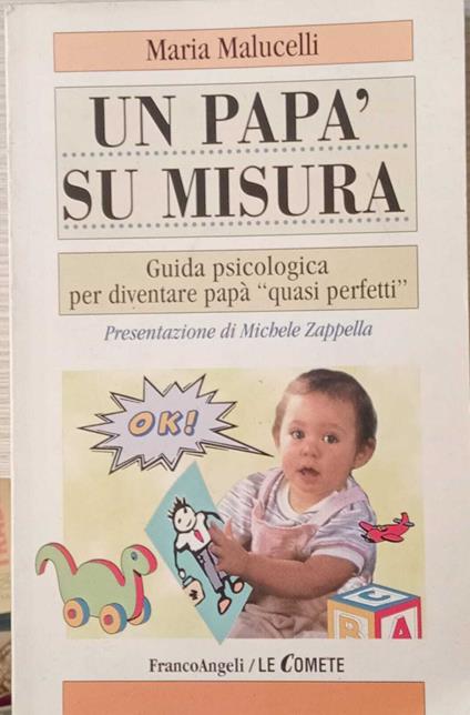 Un papà su misura. Guida psicologica per diventare papà «quasi perfetti» - copertina