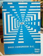 Dieci congressi D. C. 1946-1967