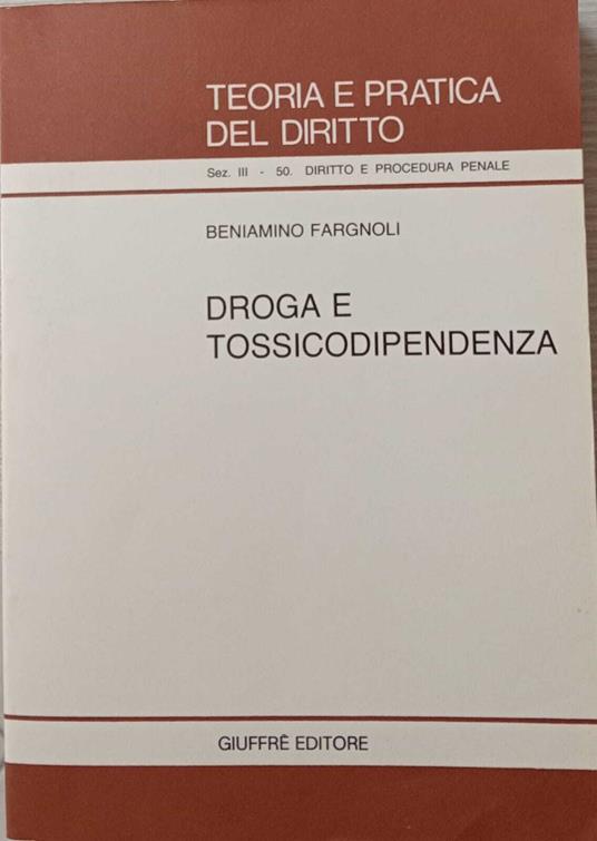 Droga e tossicodipendenza - Beniamino Fargnoli - copertina