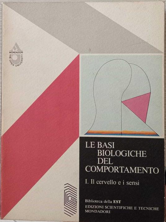 Le basi biologiche del comportamento. Volume I. Il Cervello e i sensi - copertina