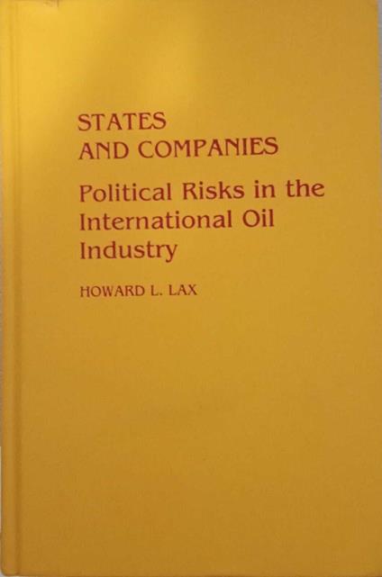 States and Companies: Political Risks in the International Oil Industry - copertina