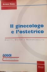 Il ginecologo e l'ostetrico. Diritti, doveri e responsabilità