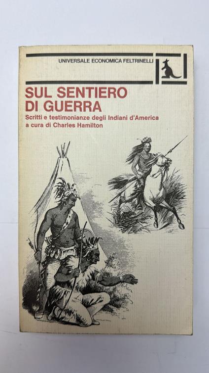 Sul sentiero di guerra. Scritti e testimonianze degli Indiani d'America - Charles Hamilton - copertina